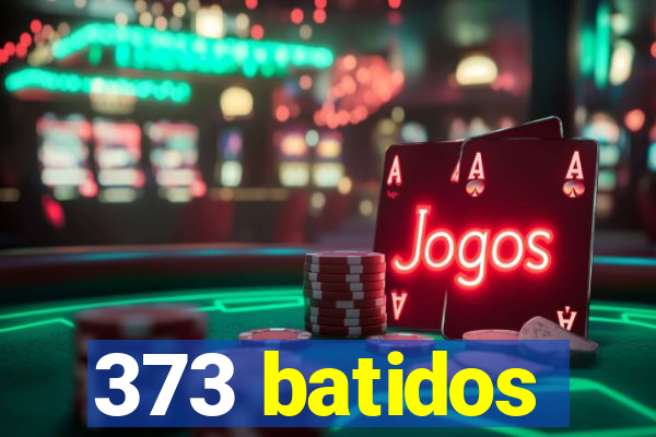 373 batidos